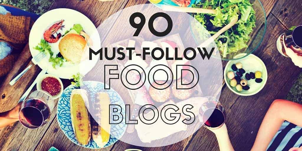 90 must follow food blogs in 2018